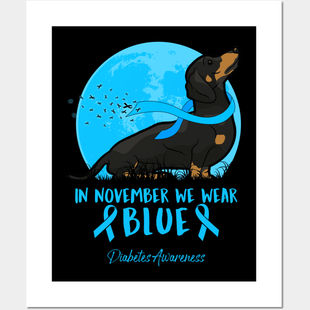 Diabetes Awareness In November We Wear Blue Diabetes Dachshund Lover Wall Art by AKIFOJWsk